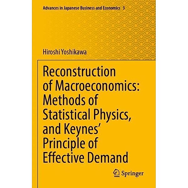 Reconstruction of Macroeconomics: Methods of Statistical Physics, and Keynes' Principle of Effective Demand, Hiroshi Yoshikawa