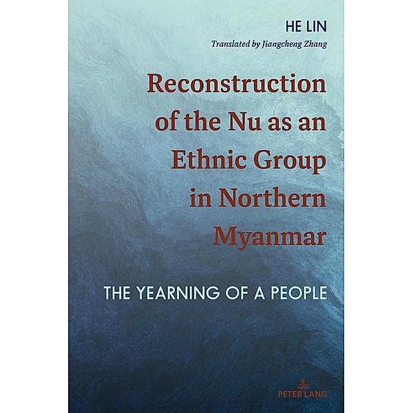 Reconstruction of the Nu as an Ethnic Group in Northern Myanmar, Lin He Lin