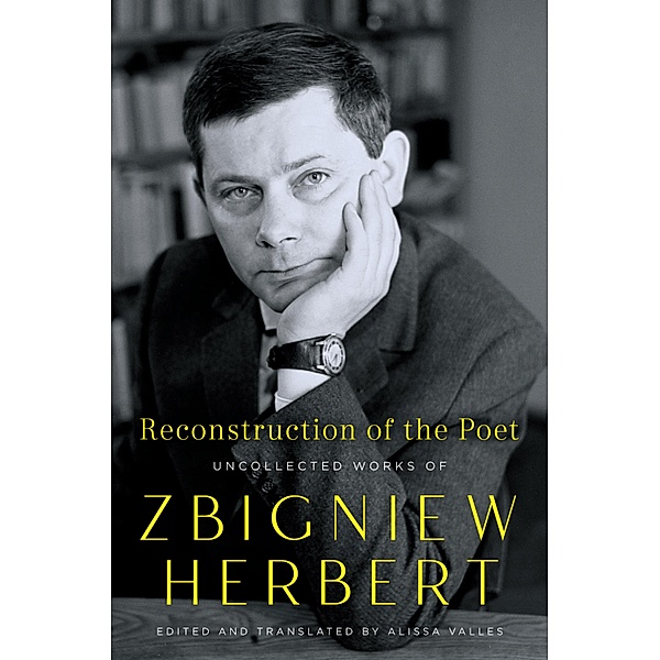 Reconstruction of the Poet, Zbigniew Herbert