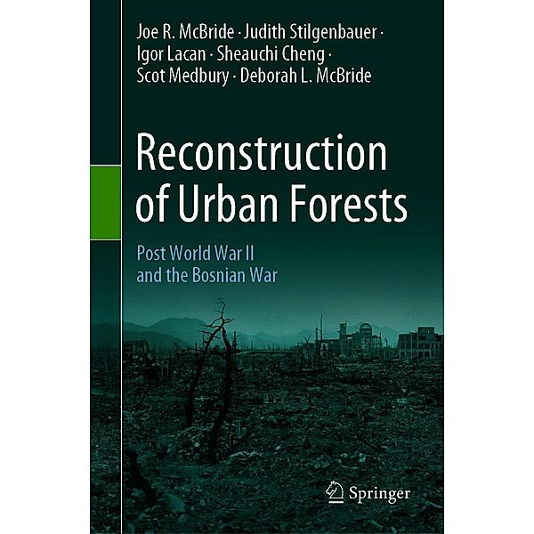 Reconstruction of Urban Forests, Joe R. McBride, Judith Stilgenbauer, Igor Lacan, Sheauchi Cheng, Scot Medbury, Deborah L. McBride