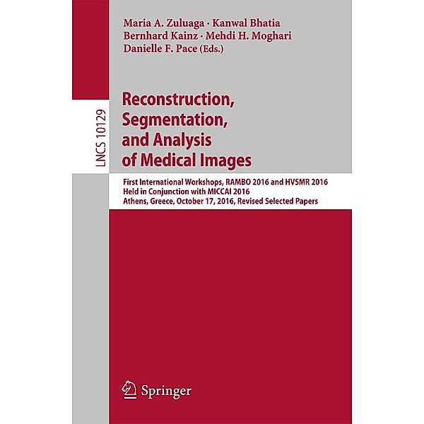 Reconstruction, Segmentation, and Analysis of Medical Images / Lecture Notes in Computer Science Bd.10129