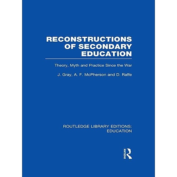 Reconstructions of Secondary Education, John Gray, Andrew McPherson, David Raffe