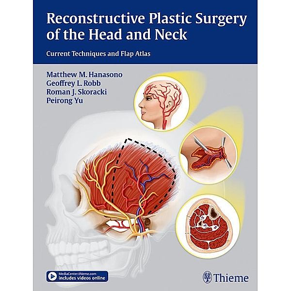 Reconstructive Plastic Surgery of the Head and Neck, Matthew M. Hanasono, Geoffrey L. Robb, Roman J. Skoracki, Peirong Yu