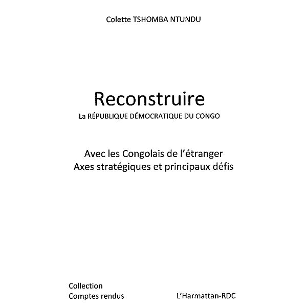 Reconstruire la republique democratique du congo - avec les / Hors-collection, Colette Tshoba Ntundu