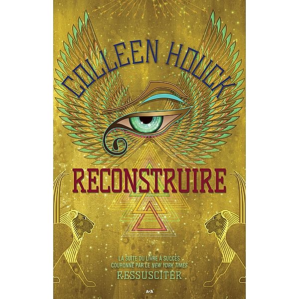 Reconstruire / Ressusciter, Houck Coleen Houck