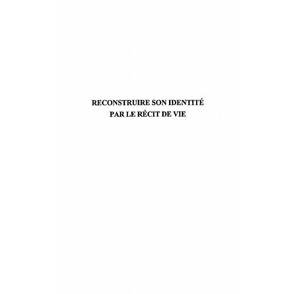 RECONSTRUIRE SON IDENTITE PAR LE RECIT DE VIE / Hors-collection, Marie-Madeleine Million-Lajoinie