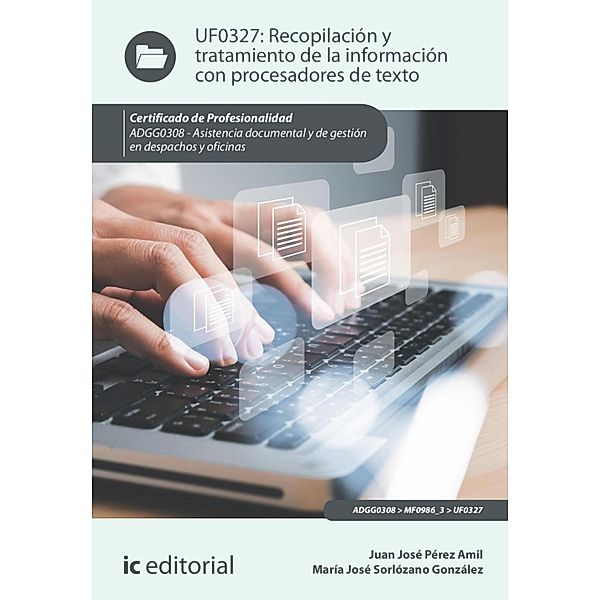 Recopilación y tratamiento de la información con procesadores de texto. ADGG0308, Juan José Pérez Amil, María José Sorlózano González