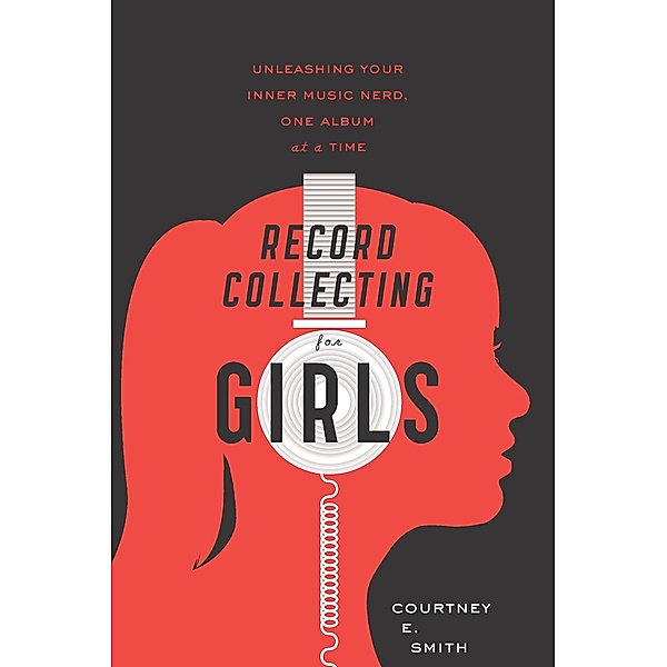 Record Collecting for Girls, Courtney E. Smith
