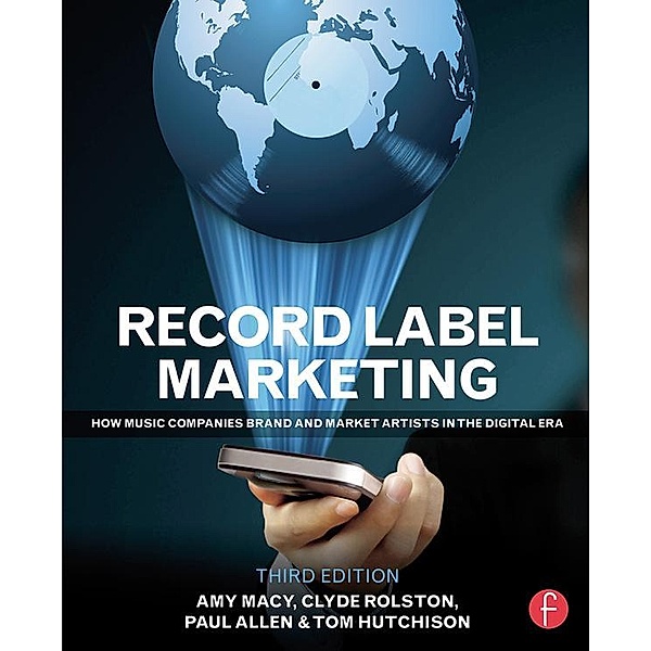 Record Label Marketing, Clyde Philip Rolston, Amy Macy, Tom Hutchison, Paul Allen
