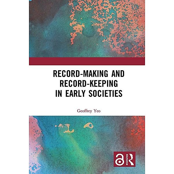 Record-Making and Record-Keeping in Early Societies, Geoffrey Yeo