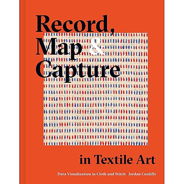 Record, Map and Capture in Textile Art, Jordan Cunliffe