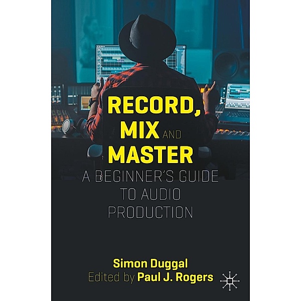 Record, Mix and Master / Progress in Mathematics, Simon Duggal