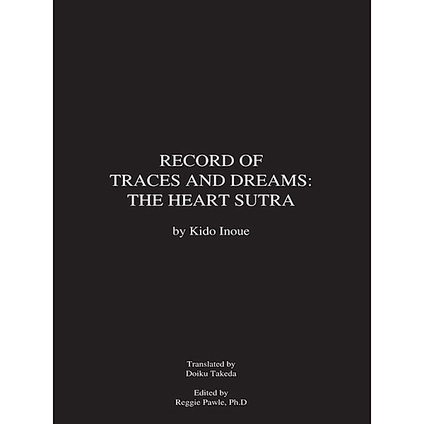 Record of Traces and Dreams: the Heart Sutra, Kido Inoue