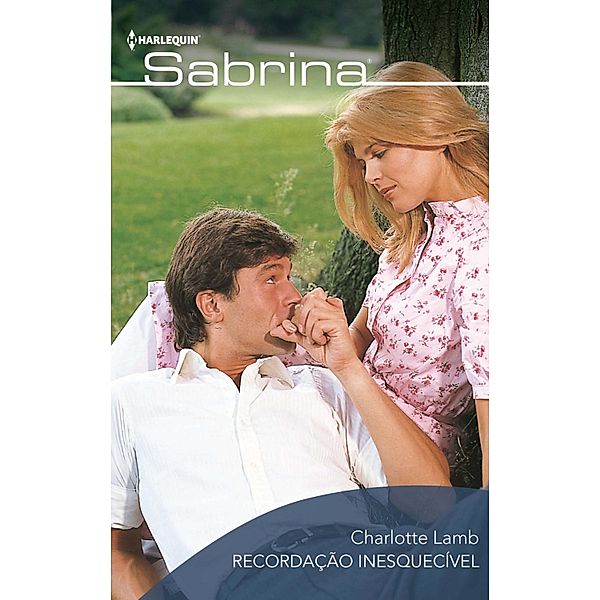 Recordação inesquecível / SABRINA Bd.612, Charlotte Lamb