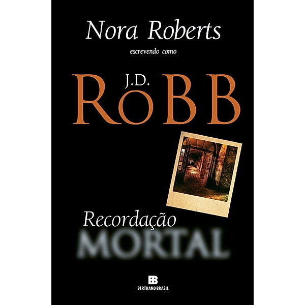 Recordação mortal / Mortal Bd.22, J. D. Robb