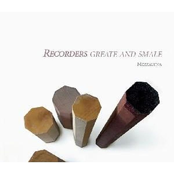 Recorders Greate And Small-Musik Für Blo, Mezzaluna