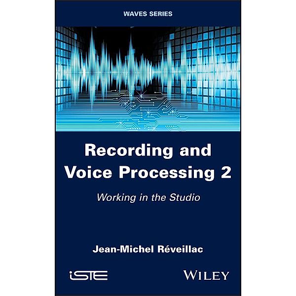Recording and Voice Processing, Volume 2, Jean-Michel Réveillac