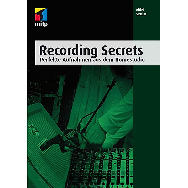 Recording Secrets, Mike Senior