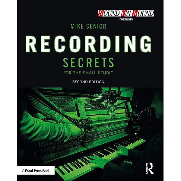 Recording Secrets for the Small Studio, Mike Senior