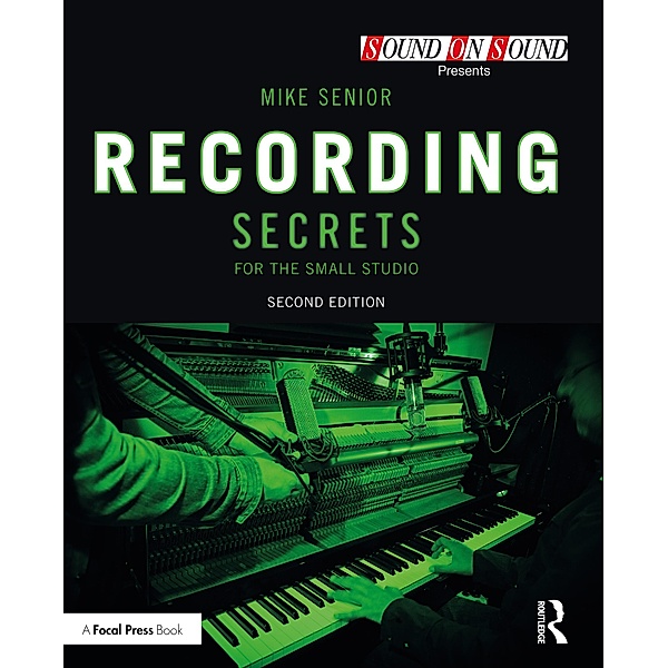Recording Secrets for the Small Studio, Mike Senior