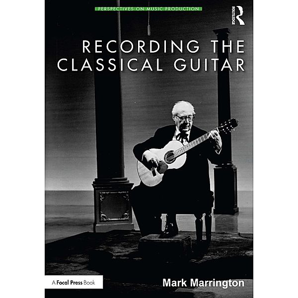 Recording the Classical Guitar, Mark Marrington