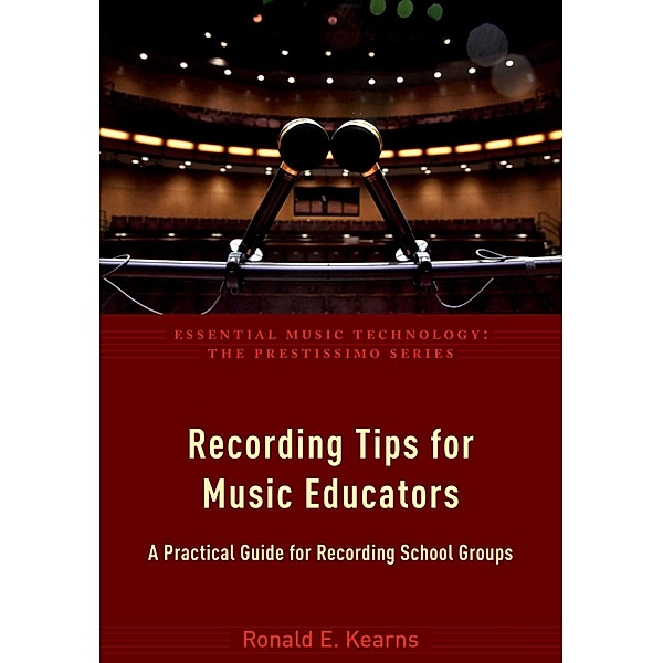 Recording Tips for Music Educators, Ronald E. Kearns