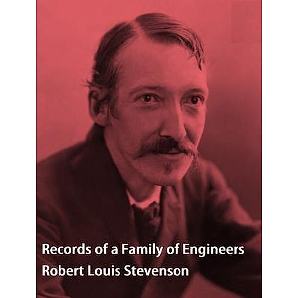 Records of a Family of Engineers / Spartacus Books, Robert Louis Stevenson