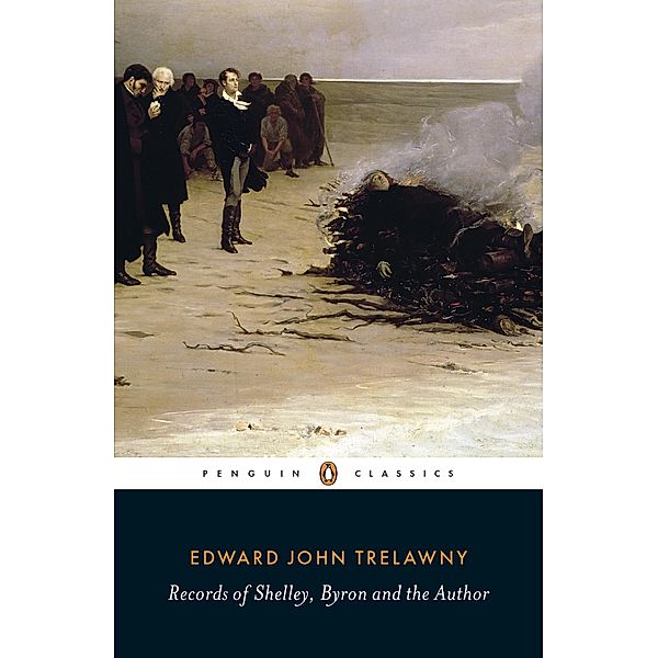 Records of Shelley, Byron and the Author, Edward John Trelawny