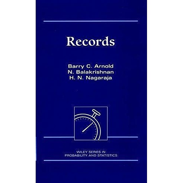 Records / Wiley Series in Probability and Statistics, Barry C. Arnold, Narayanaswamy Balakrishnan, Haikady N. Nagaraja