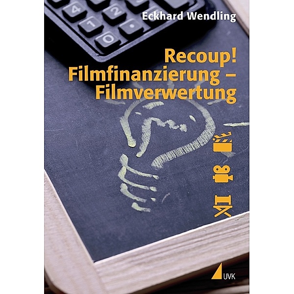 Recoup! Filmfinanzierung - Filmverwertung, Eckhard Wendling