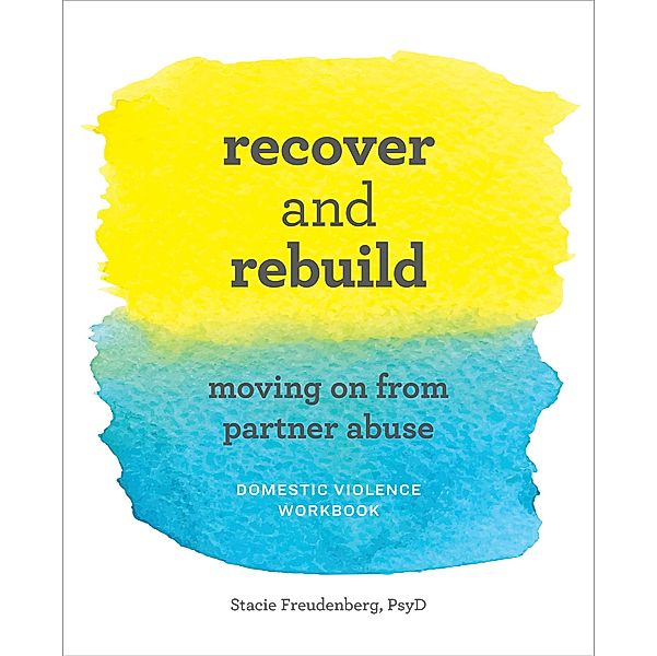 Recover and Rebuild Domestic Violence Workbook, Stacie Freudenberg