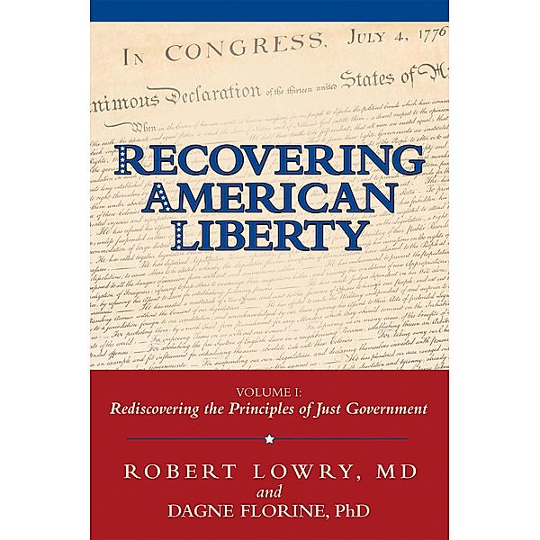 Recovering American Liberty, Robert Lowry MD, Dagne Florine