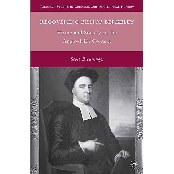 Recovering Bishop Berkeley / Palgrave Studies in Cultural and Intellectual History, S. Breuninger