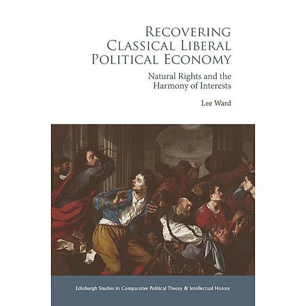 Recovering Classical Liberal Political Economy, Lee Ward