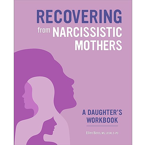 Recovering from Narcissistic Mothers, Ellen Biros