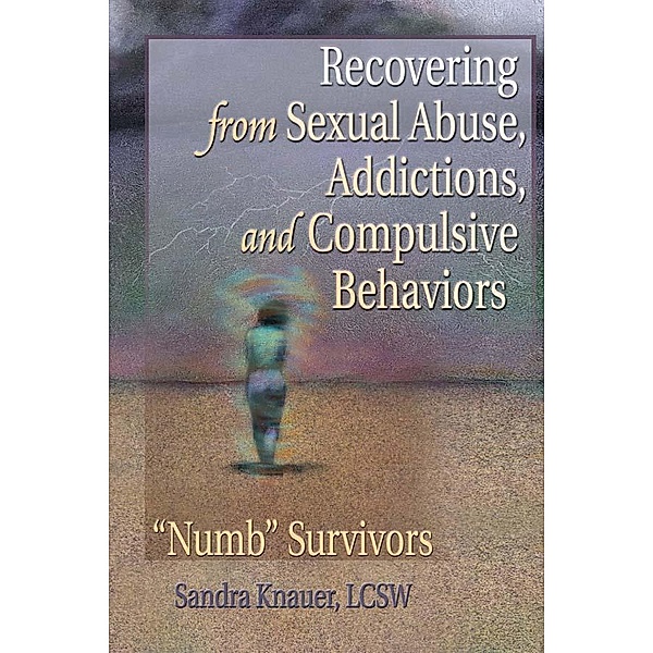 Recovering from Sexual Abuse, Addictions, and Compulsive Behaviors, Carlton Munson, Sandra L. Knauer