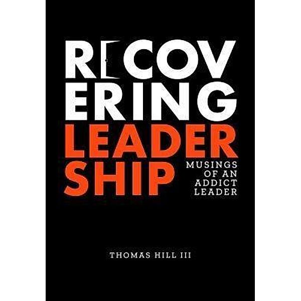 Recovering Leadership, Thomas Hill III