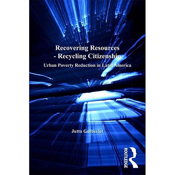 Recovering Resources - Recycling Citizenship, Jutta Gutberlet