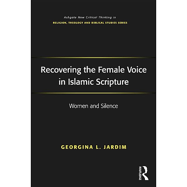 Recovering the Female Voice in Islamic Scripture, Georgina L. Jardim