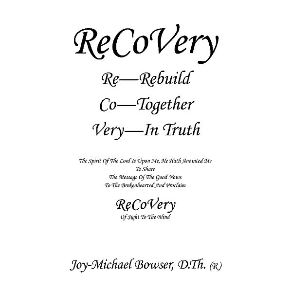 ReCoVery, Joy-Michael Bowser D. Th.