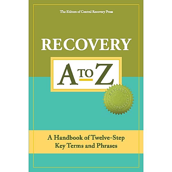 Recovery A to Z, The Editors of Central Recovery Press