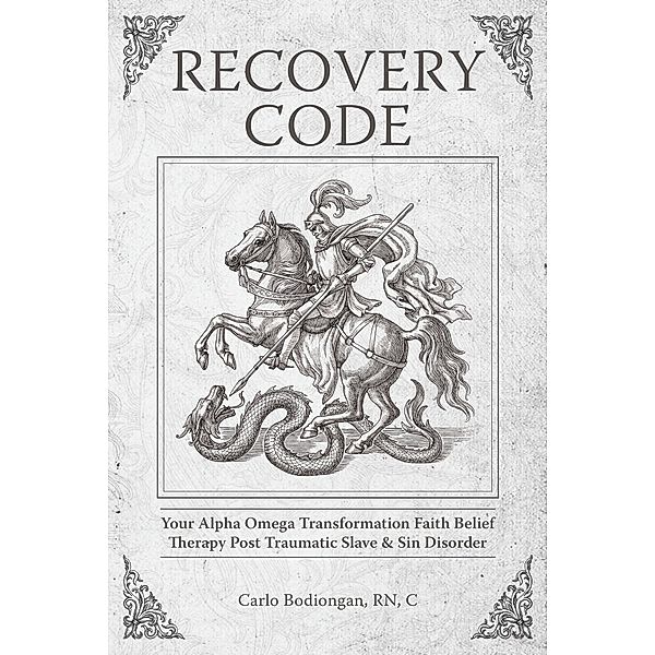 Recovery Code / Christian Faith Publishing, Inc., Carlo Bodiongan Rn C