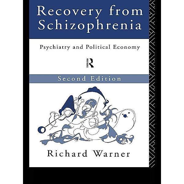 Recovery from Schizophrenia, Richard Warner