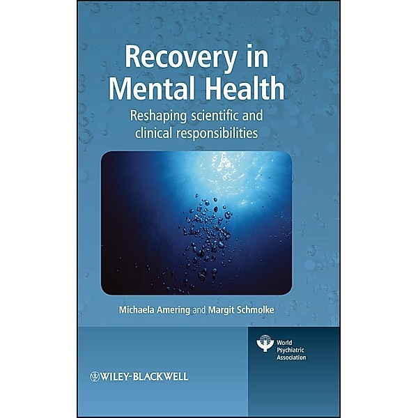 Recovery in Mental Health / World Psychiatric Association, Michaela Amering, Margit Schmolke