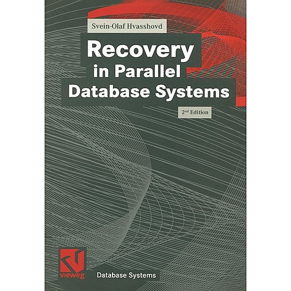 Recovery in Parallel Database Systems / XDatenbanksysteme, Svein-Olaf Hvasshovd