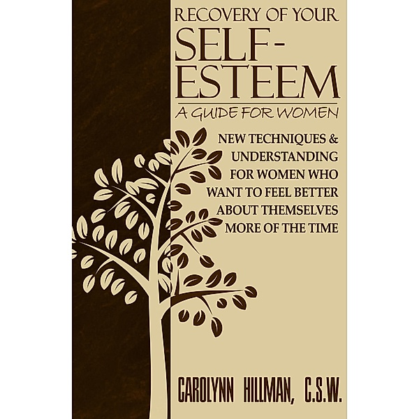 Recovery of Your Self-Esteem: A Guide for Women, Carolynn Hillman