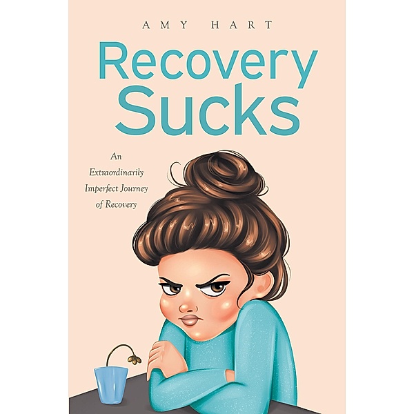 Recovery Sucks, Amy Hart