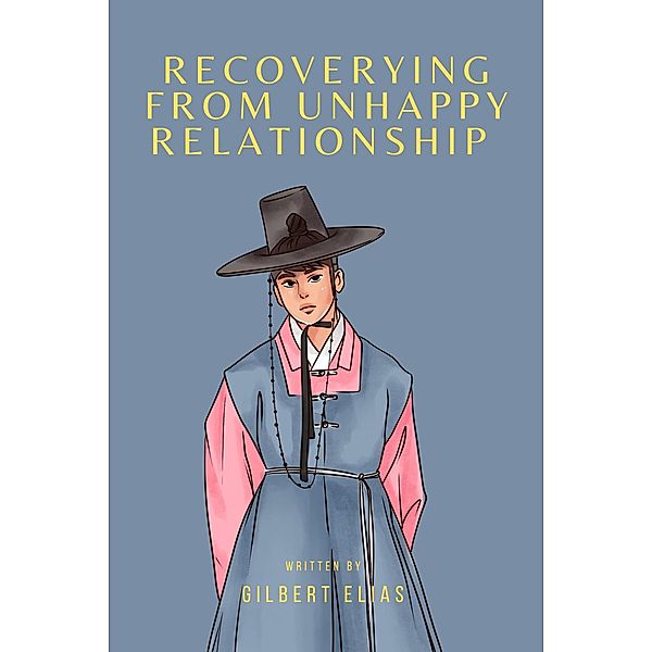 Recoverying From Unhappy Relationship, Gilbert Elias