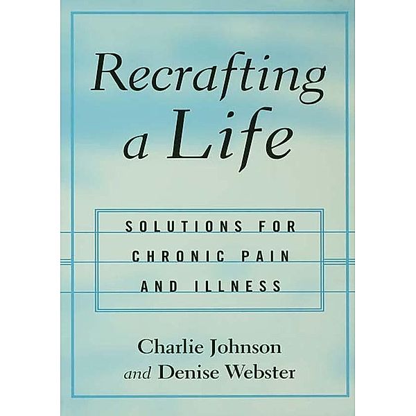 Recrafting a Life, Charles Johnson, Denise Webster