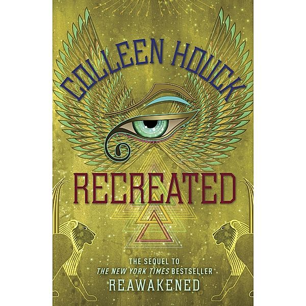 Recreated / The Reawakened Series Bd.2, Colleen Houck